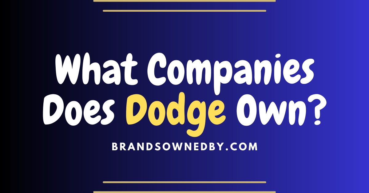What Companies Does Dodge Own