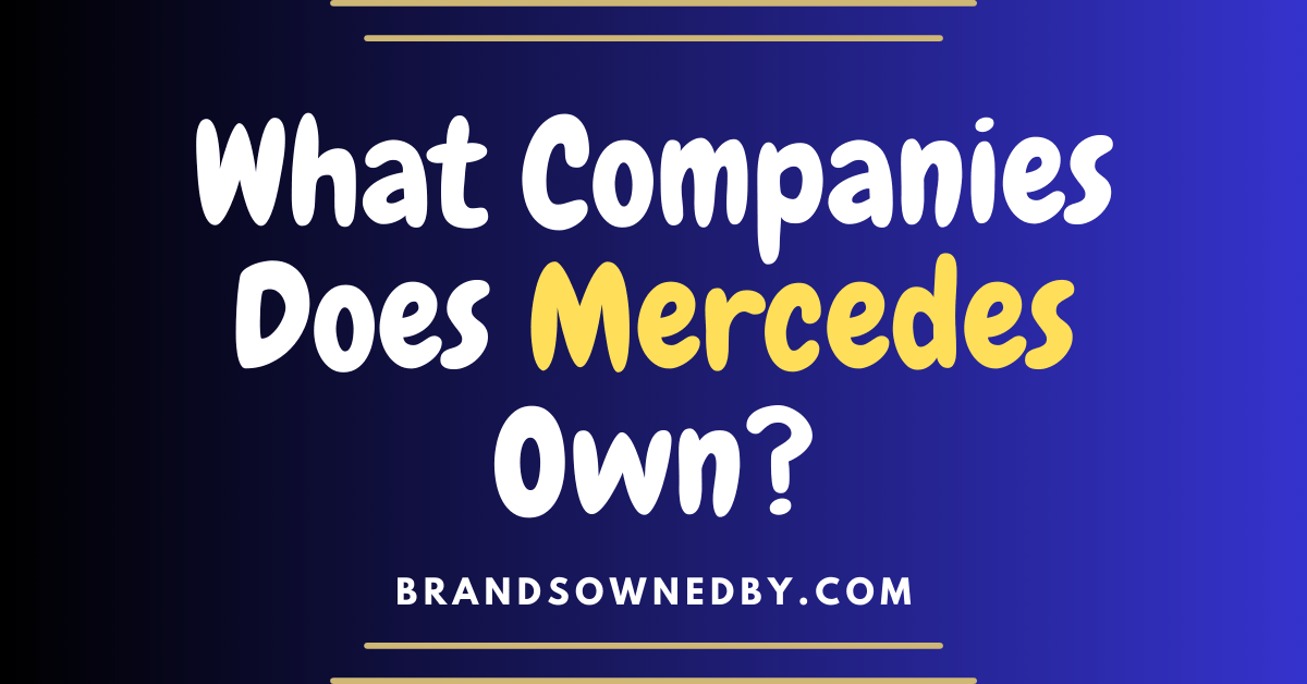 What Companies Does Mercedes Own