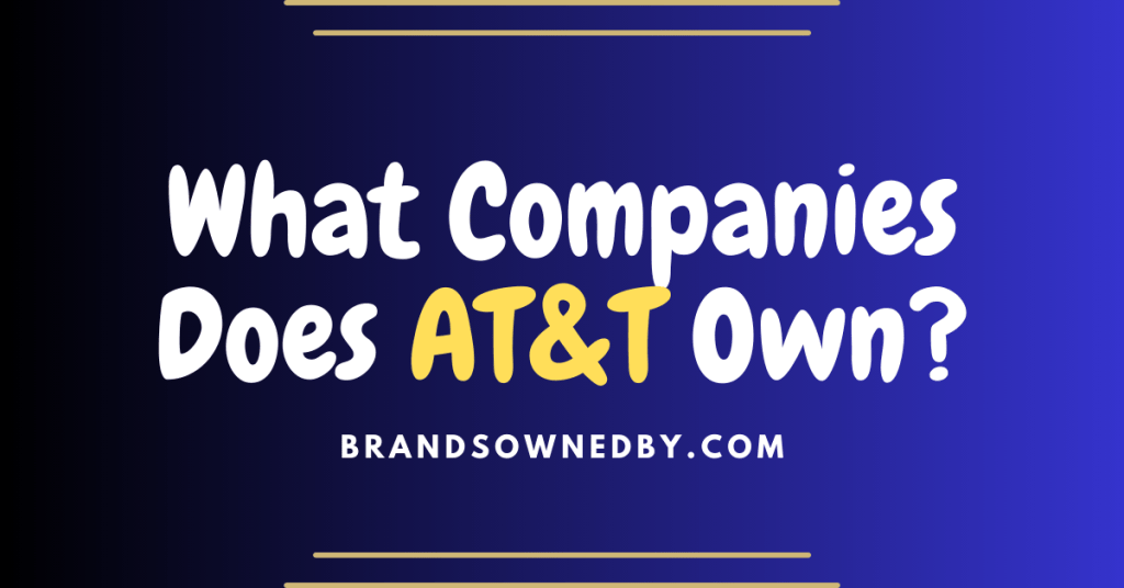 what-companies-does-at-t-own-brands-owned-by