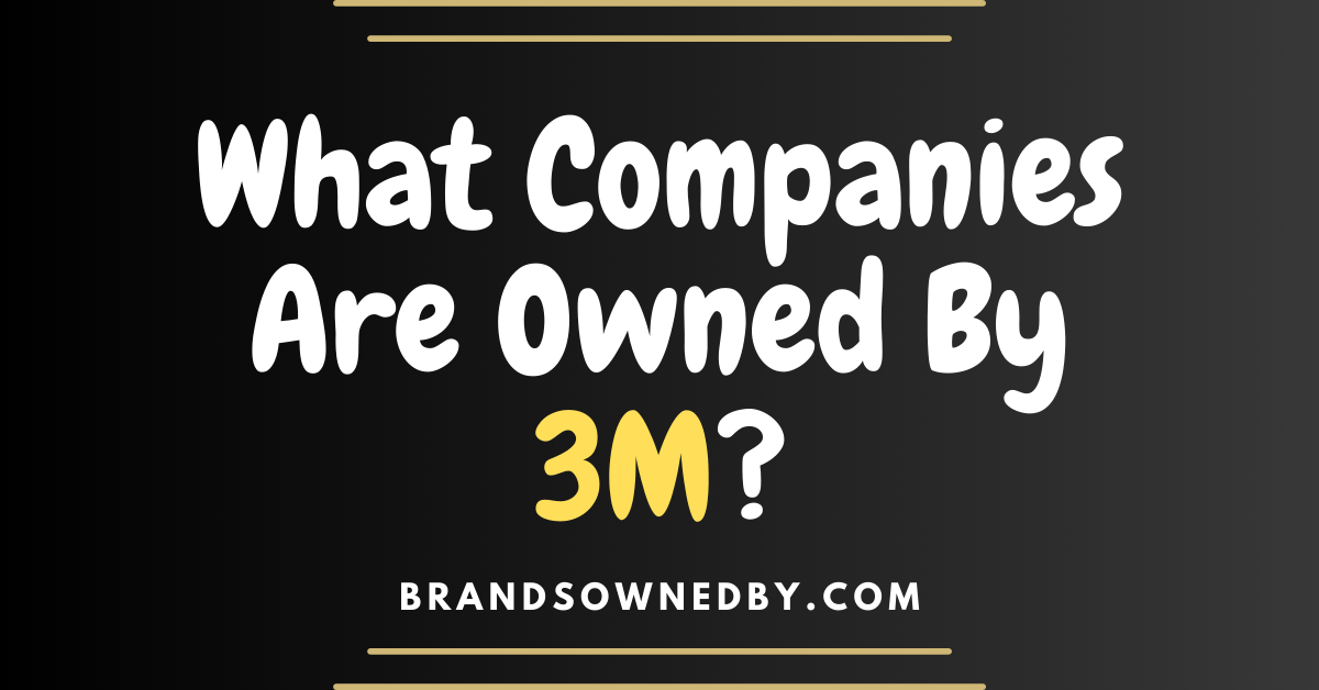 What Companies Are Owned By 3M?