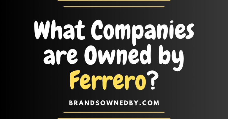 What Companies are Owned by Ferrero?