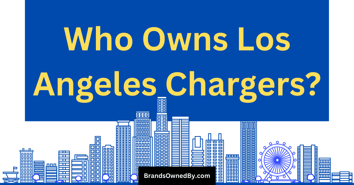 Who Owns Los Angeles Chargers: Major Shareholders