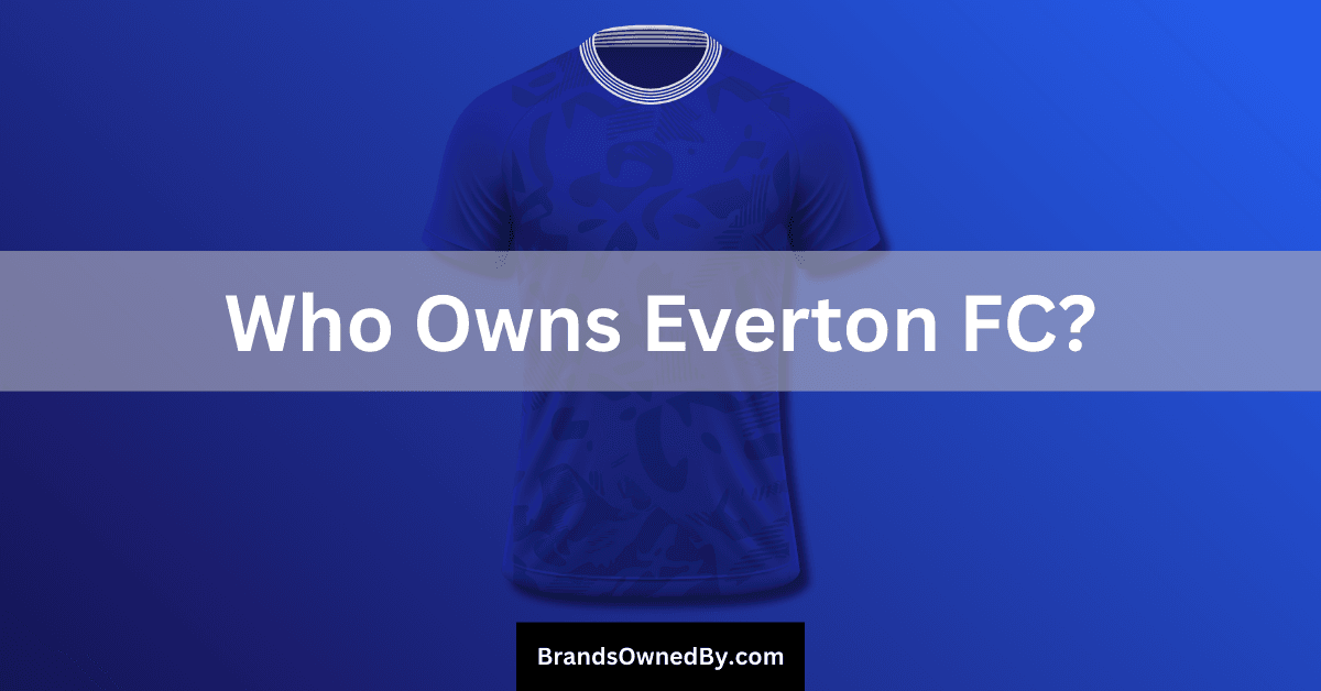 Who Owns Everton FC: Major Shareholders