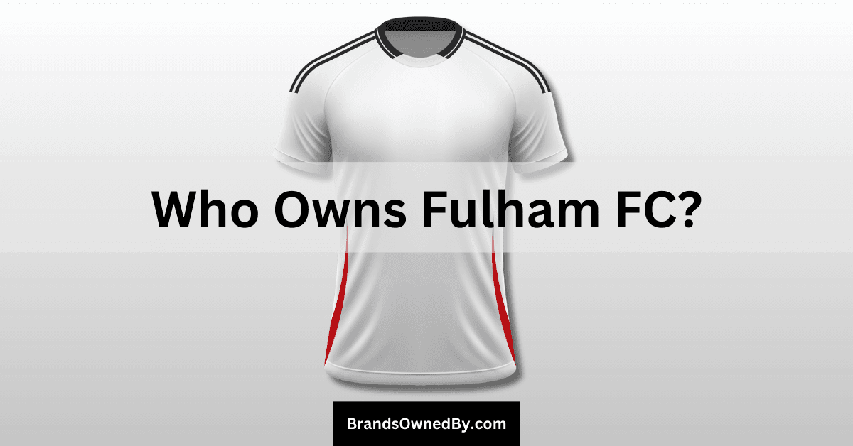Who Owns Fulham FC: Ownership Insights
