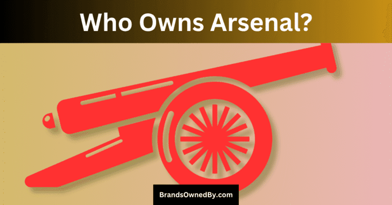 Who Owns Arsenal: Ownership Insights – Brands Owned By